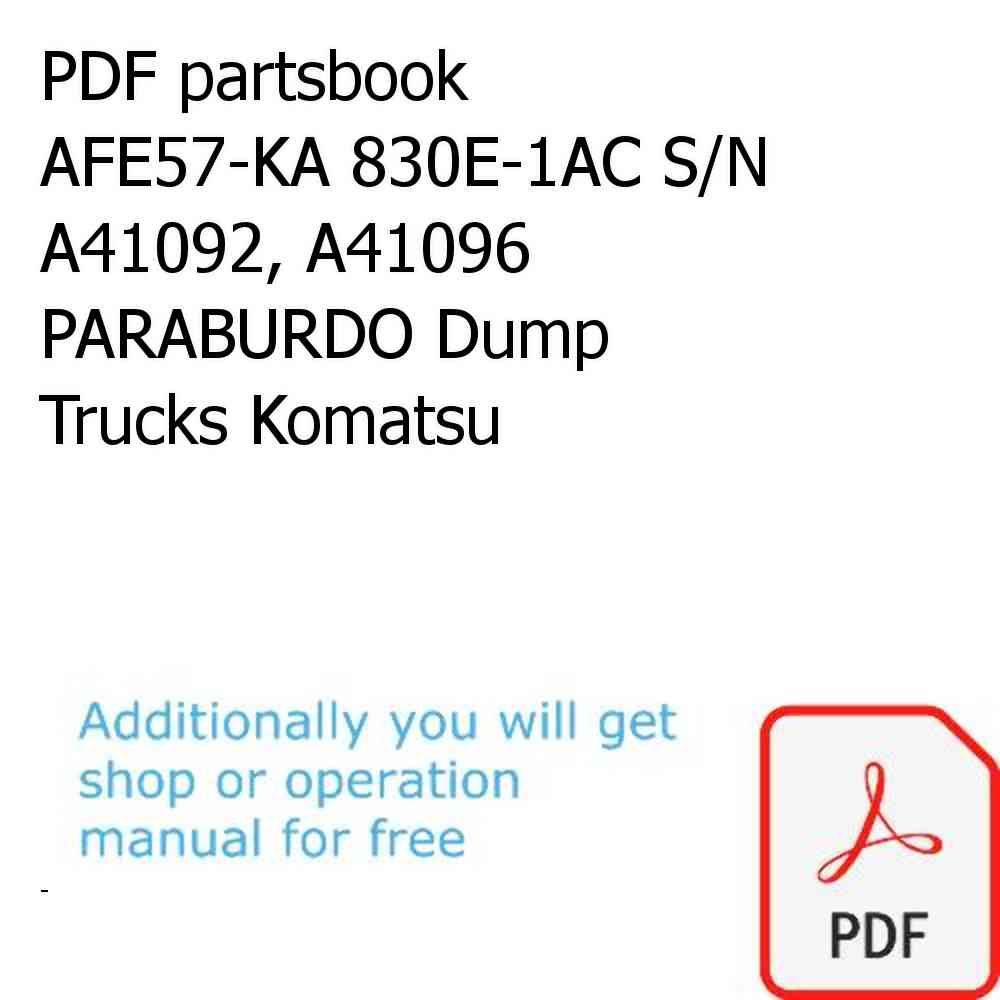 PDF partsbook AFE57-KA 830E-1AC S/N A41092, A41096  PARABURDO Dump Trucks Komatsu