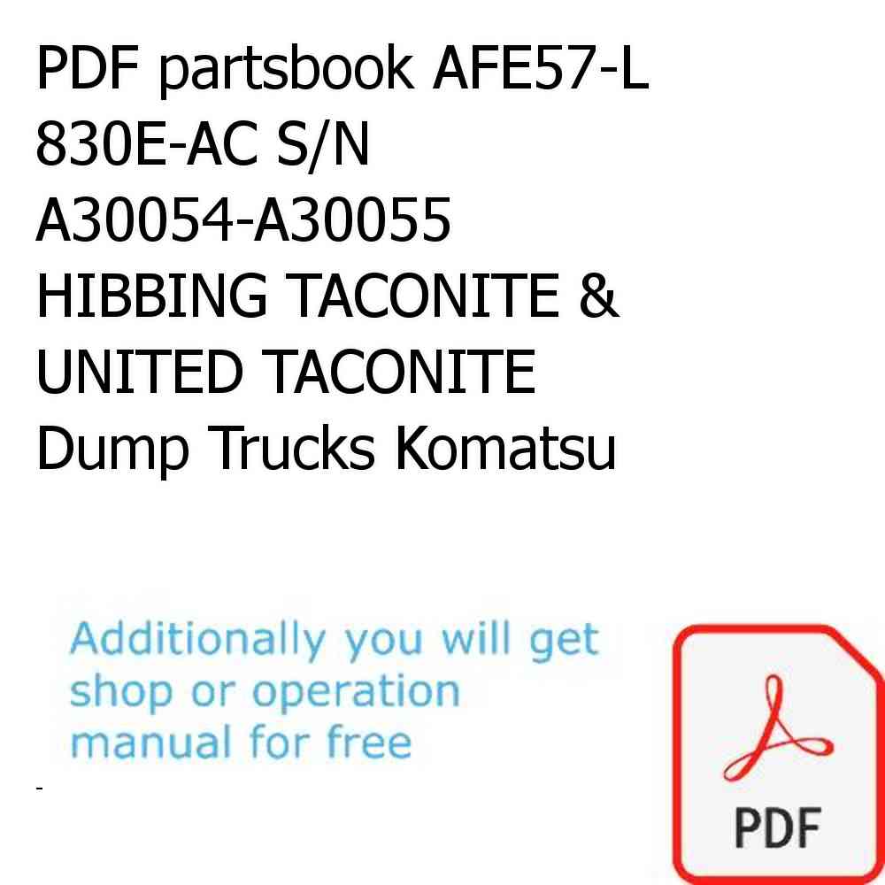 PDF partsbook AFE57-L 830E-AC S/N A30054-A30055    HIBBING TACONITE & UNITED TACONITE Dump Trucks Komatsu