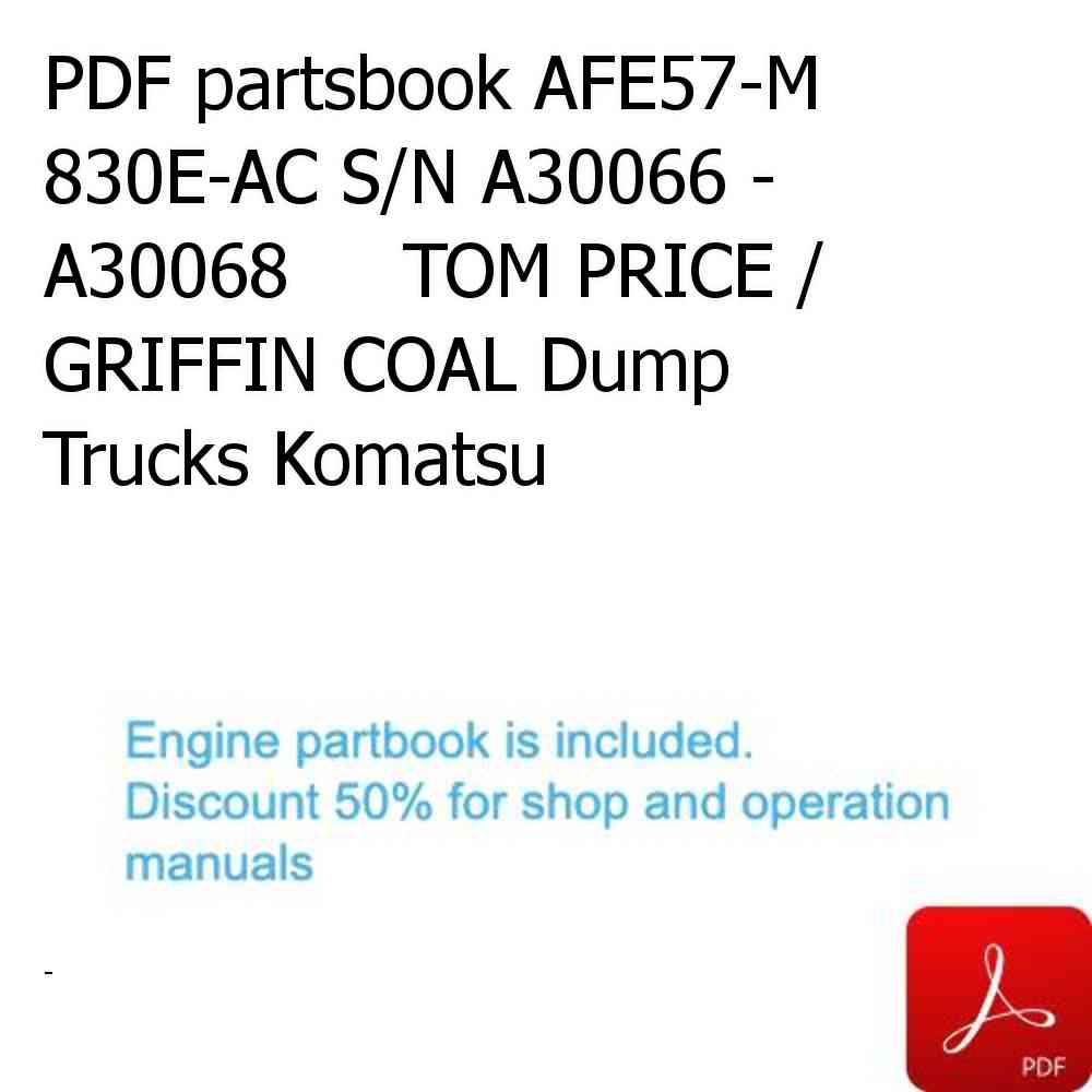 PDF partsbook AFE57-M 830E-AC S/N A30066 - A30068     TOM PRICE / GRIFFIN COAL Dump Trucks Komatsu