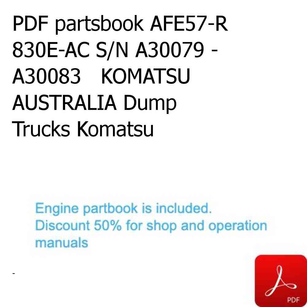 PDF partsbook AFE57-R 830E-AC S/N A30079 - A30083   KOMATSU AUSTRALIA Dump Trucks Komatsu