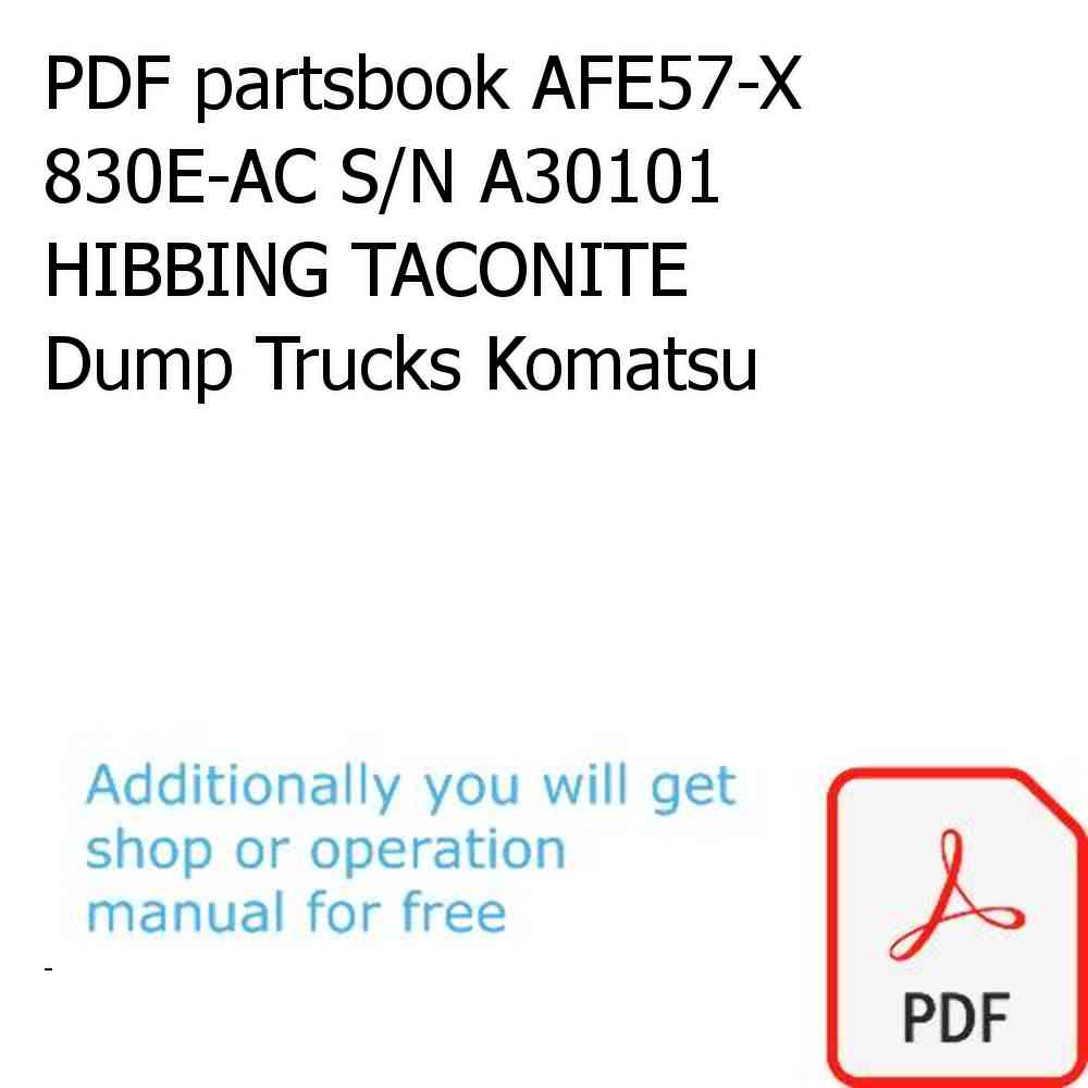 PDF partsbook AFE57-X 830E-AC S/N A30101     HIBBING TACONITE Dump Trucks Komatsu