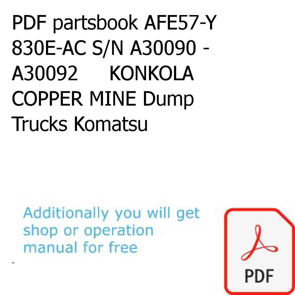 PDF partsbook AFE57-Y 830E-AC S/N A30090 - A30092     KONKOLA COPPER MINE Dump Trucks Komatsu