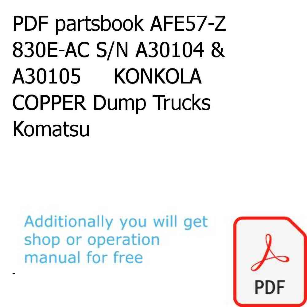 PDF partsbook AFE57-Z 830E-AC S/N A30104 & A30105     KONKOLA COPPER Dump Trucks Komatsu
