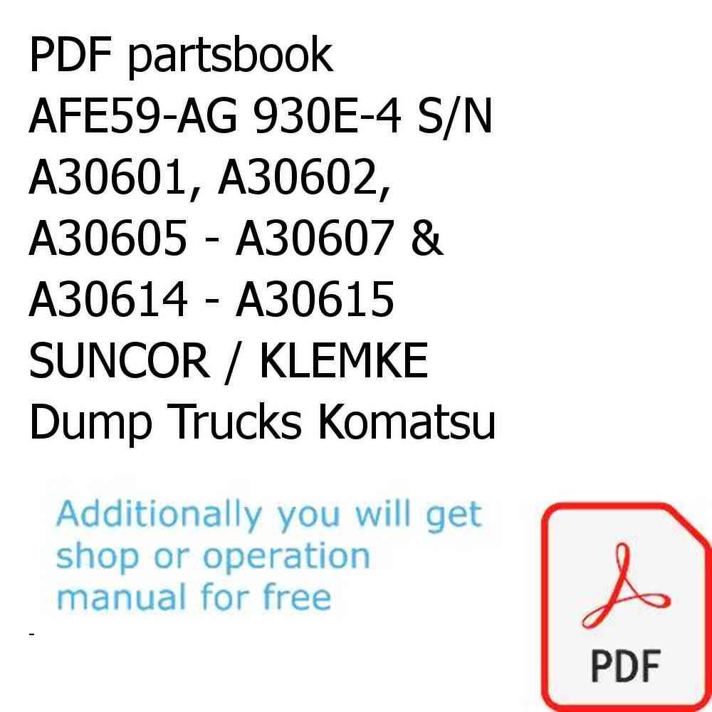 PDF partsbook AFE59-AG 930E-4 S/N A30601, A30602, A30605 - A30607 & A30614 - A30615     SUNCOR / KLEMKE Dump Trucks Komatsu