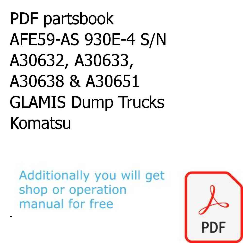 PDF partsbook AFE59-AS 930E-4 S/N A30632, A30633, A30638 & A30651    GLAMIS Dump Trucks Komatsu