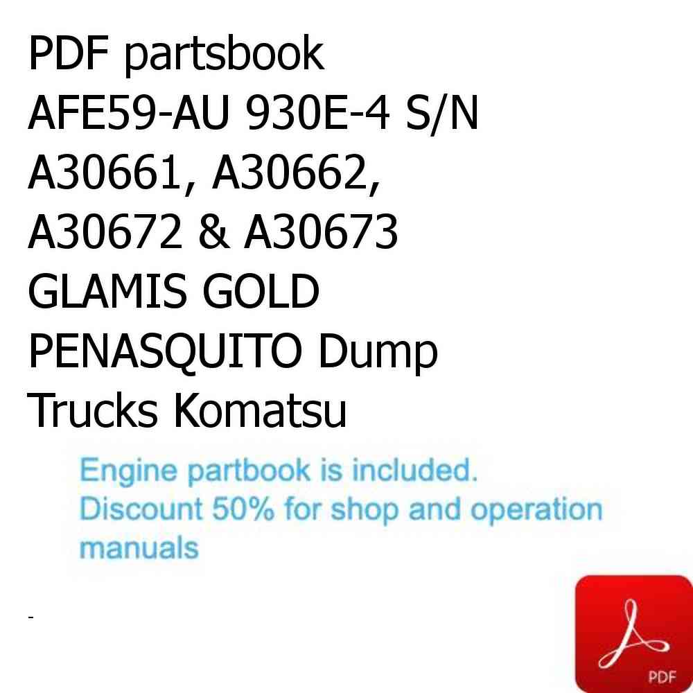 PDF partsbook AFE59-AU 930E-4 S/N A30661, A30662, A30672 & A30673   GLAMIS GOLD PENASQUITO Dump Trucks Komatsu