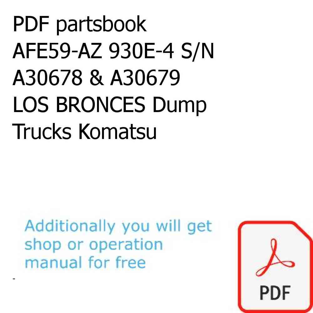 PDF partsbook AFE59-AZ 930E-4 S/N A30678 & A30679     LOS BRONCES Dump Trucks Komatsu