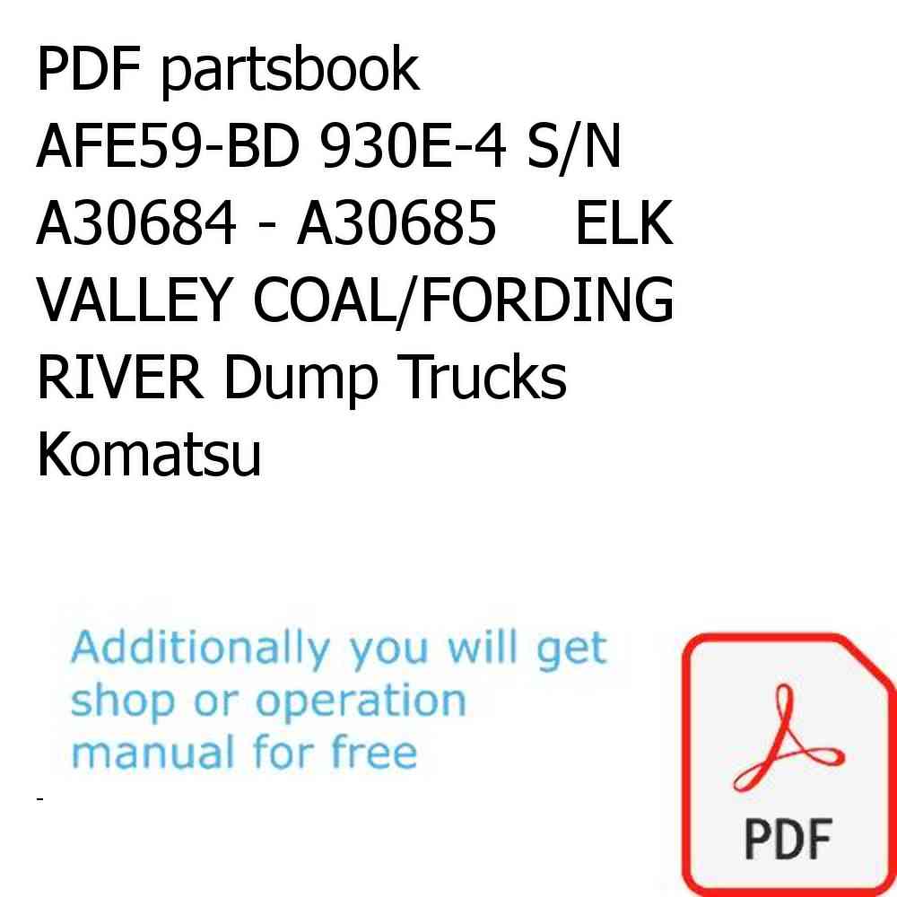 PDF partsbook AFE59-BD 930E-4 S/N A30684 - A30685    ELK VALLEY COAL/FORDING RIVER Dump Trucks Komatsu