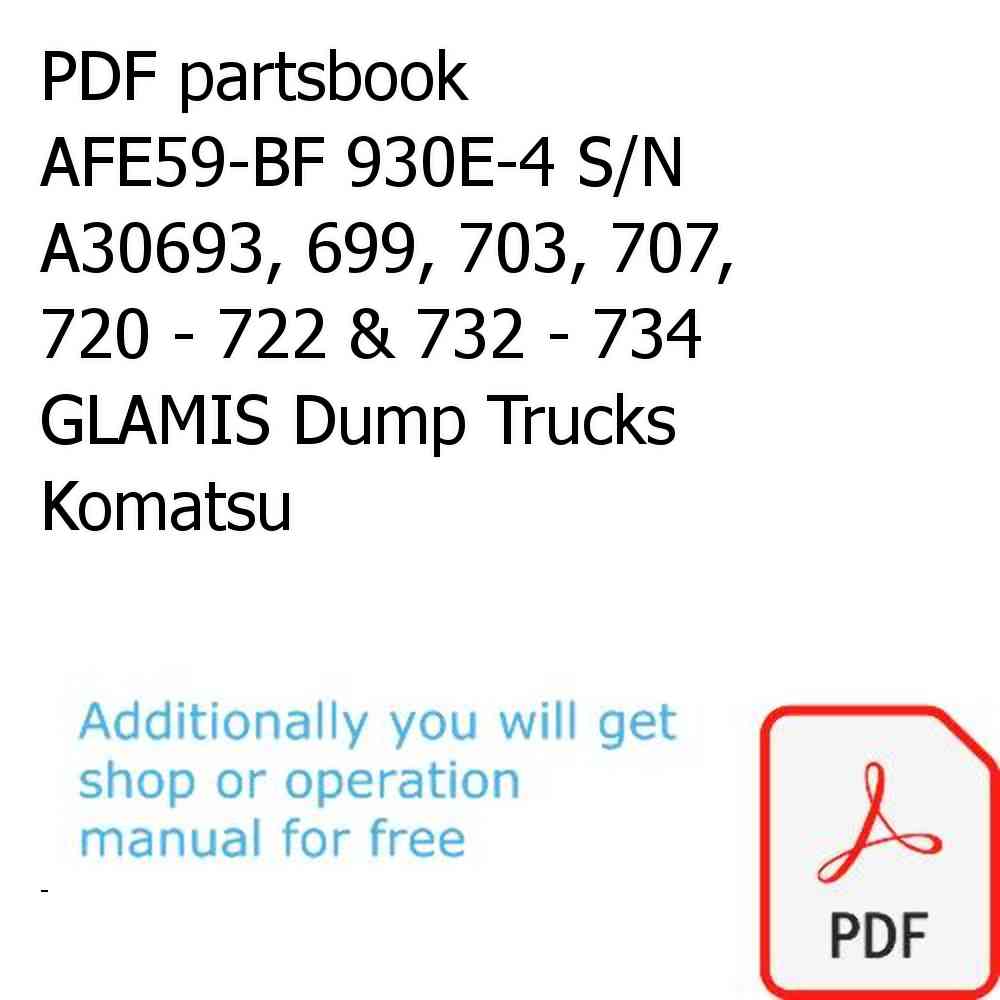 PDF partsbook AFE59-BF 930E-4 S/N A30693, 699, 703, 707, 720 - 722 & 732 - 734    GLAMIS Dump Trucks Komatsu