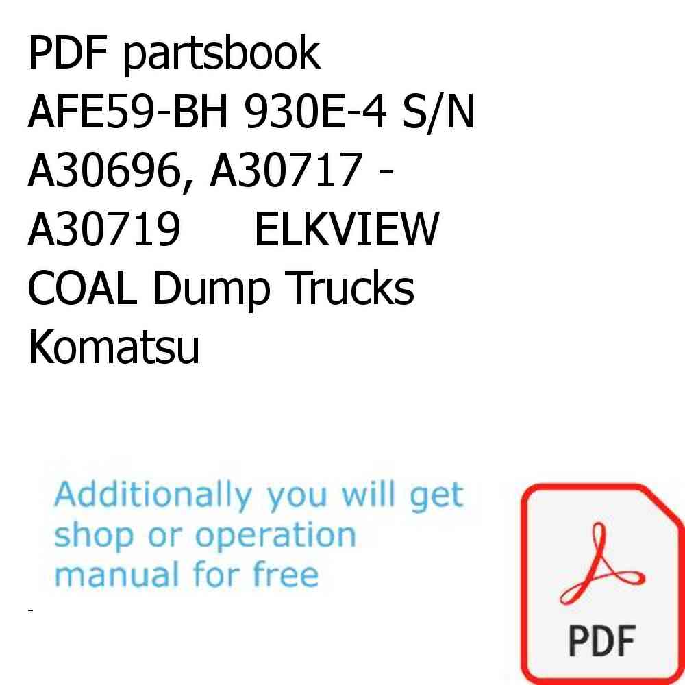 PDF partsbook AFE59-BH 930E-4 S/N A30696, A30717 - A30719     ELKVIEW COAL Dump Trucks Komatsu
