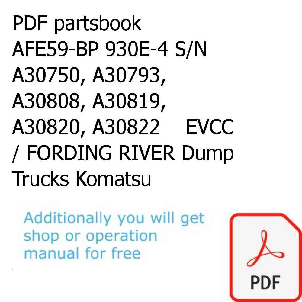 PDF partsbook AFE59-BP 930E-4 S/N A30750, A30793, A30808, A30819, A30820, A30822    EVCC / FORDING RIVER Dump Trucks Komatsu