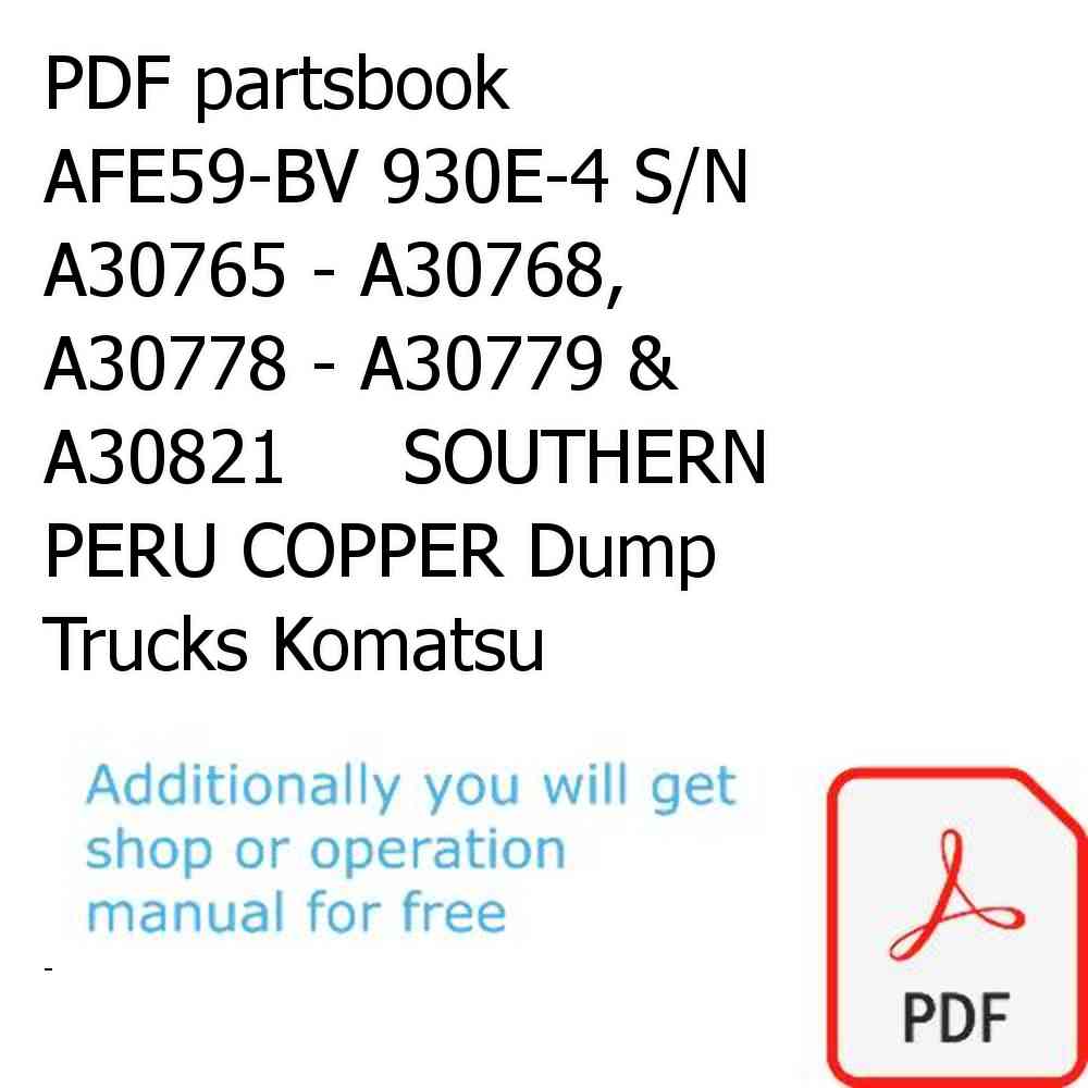 PDF partsbook AFE59-BV 930E-4 S/N A30765 - A30768, A30778 - A30779 & A30821     SOUTHERN PERU COPPER Dump Trucks Komatsu