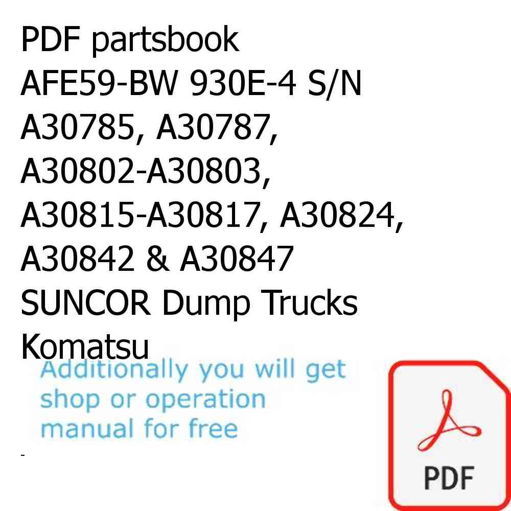 PDF partsbook AFE59-BW 930E-4 S/N A30785, A30787, A30802-A30803, A30815-A30817, A30824, A30842 & A30847   SUNCOR Dump Trucks Komatsu