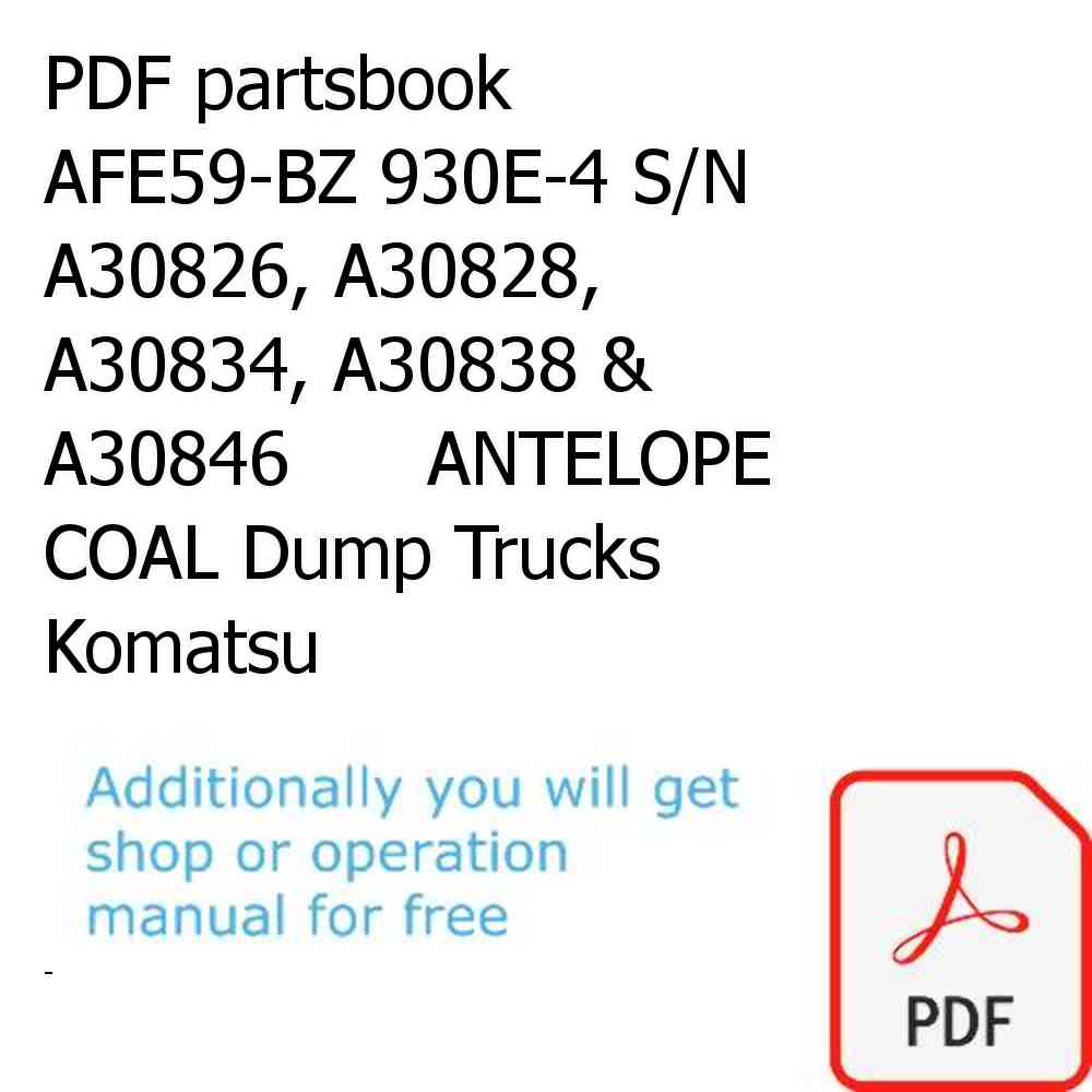 PDF partsbook AFE59-BZ 930E-4 S/N A30826, A30828, A30834, A30838 & A30846      ANTELOPE COAL Dump Trucks Komatsu