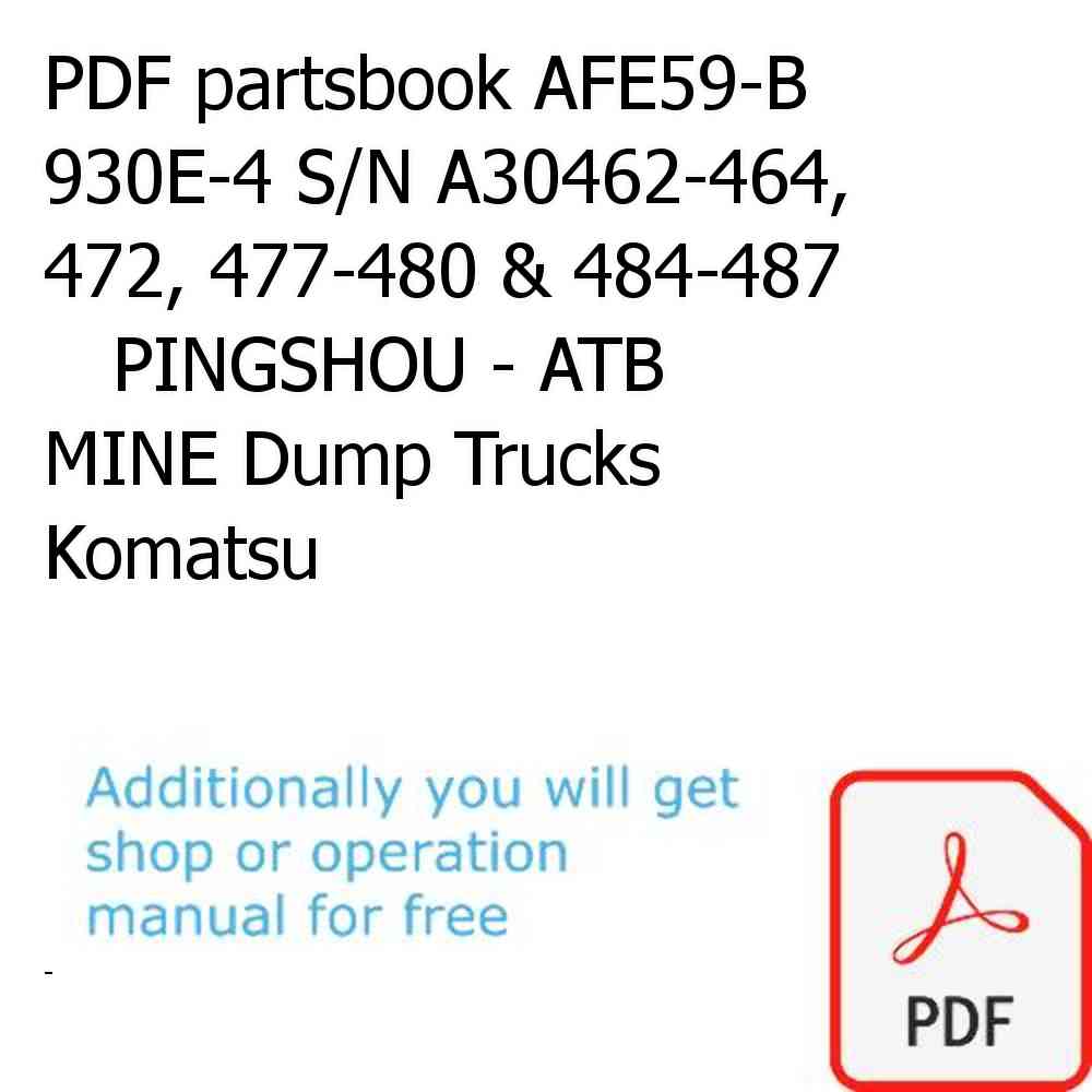 PDF partsbook AFE59-B 930E-4 S/N A30462-464, 472, 477-480 & 484-487    PINGSHOU - ATB MINE Dump Trucks Komatsu