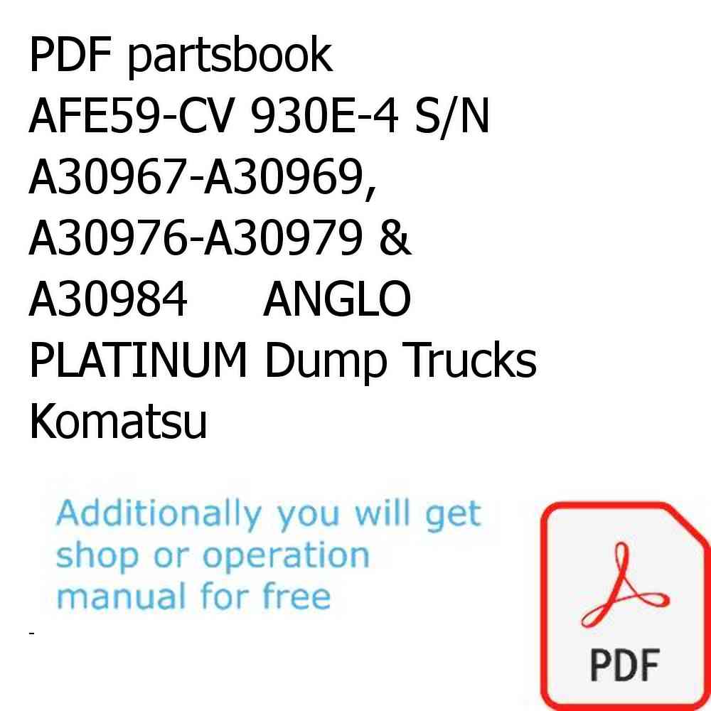 PDF partsbook AFE59-CV 930E-4 S/N A30967-A30969, A30976-A30979 & A30984     ANGLO PLATINUM Dump Trucks Komatsu