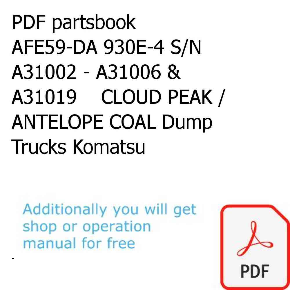 PDF partsbook AFE59-DA 930E-4 S/N A31002 - A31006 & A31019    CLOUD PEAK / ANTELOPE COAL Dump Trucks Komatsu