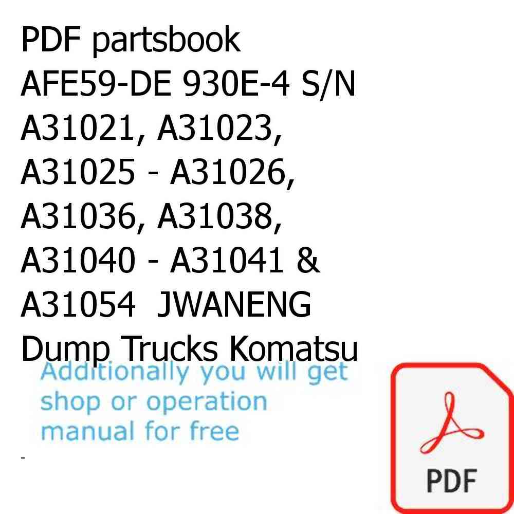PDF partsbook AFE59-DE 930E-4 S/N A31021, A31023, A31025 - A31026, A31036, A31038, A31040 - A31041 & A31054  JWANENG Dump Trucks Komatsu