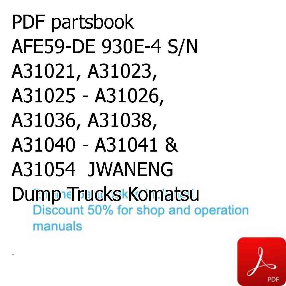 PDF partsbook AFE59-DE 930E-4 S/N A31021, A31023, A31025 - A31026, A31036, A31038, A31040 - A31041 & A31054  JWANENG Dump Trucks Komatsu