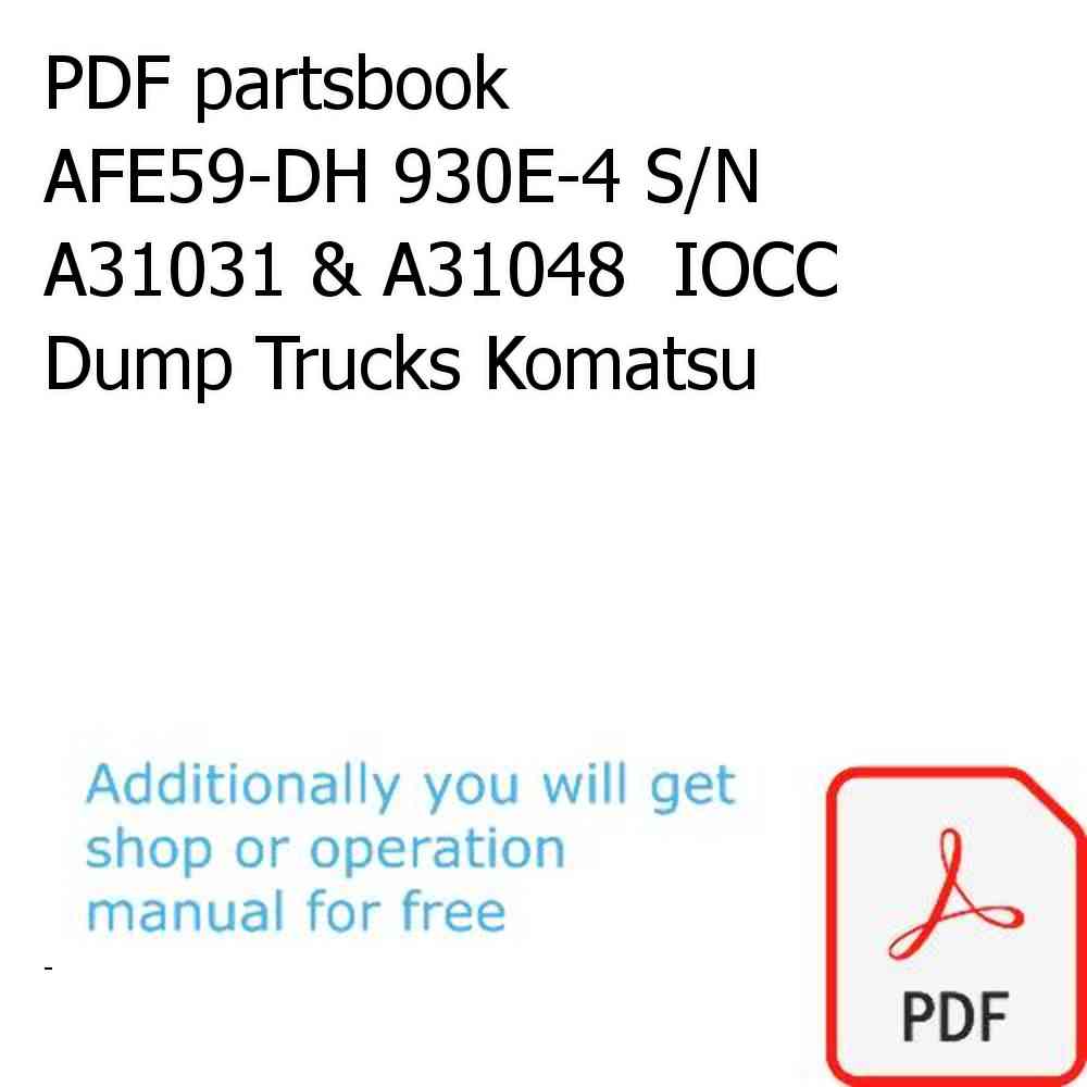 PDF partsbook AFE59-DH 930E-4 S/N A31031 & A31048  IOCC Dump Trucks Komatsu