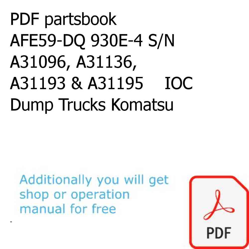 PDF partsbook AFE59-DQ 930E-4 S/N A31096, A31136, A31193 & A31195    IOC Dump Trucks Komatsu