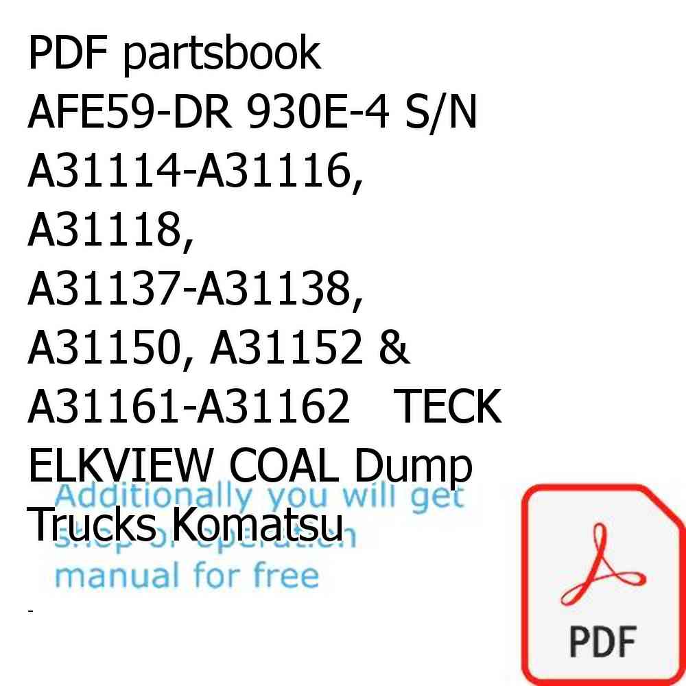 PDF partsbook AFE59-DR 930E-4 S/N A31114-A31116, A31118, A31137-A31138, A31150, A31152 & A31161-A31162   TECK ELKVIEW COAL Dump Trucks Komatsu