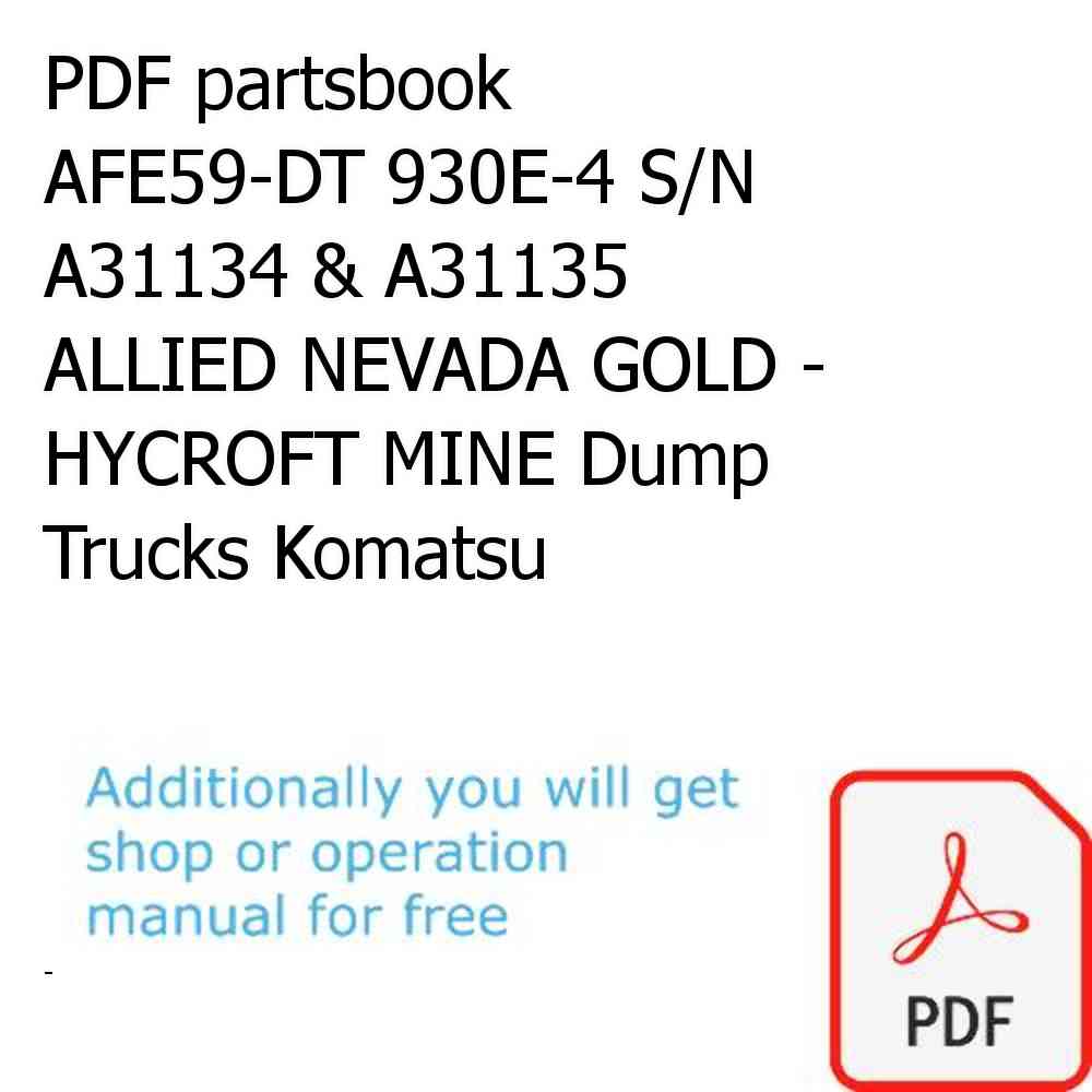 PDF partsbook AFE59-DT 930E-4 S/N A31134 & A31135   ALLIED NEVADA GOLD - HYCROFT MINE Dump Trucks Komatsu