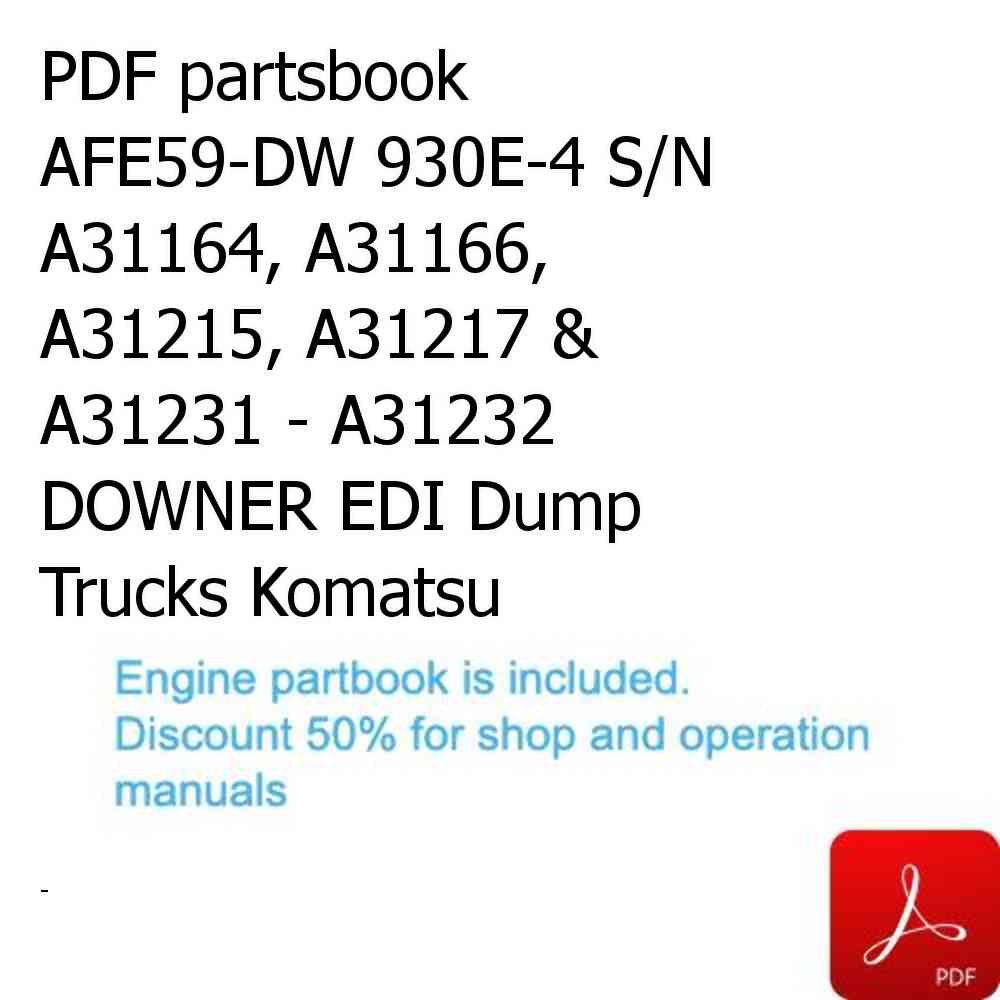 PDF partsbook AFE59-DW 930E-4 S/N A31164, A31166, A31215, A31217 & A31231 - A31232    DOWNER EDI Dump Trucks Komatsu