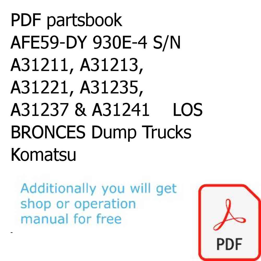 PDF partsbook AFE59-DY 930E-4 S/N A31211, A31213, A31221, A31235, A31237 & A31241    LOS BRONCES Dump Trucks Komatsu