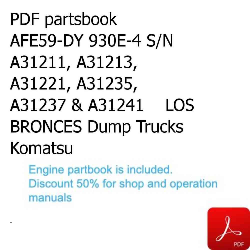 PDF partsbook AFE59-DY 930E-4 S/N A31211, A31213, A31221, A31235, A31237 & A31241    LOS BRONCES Dump Trucks Komatsu