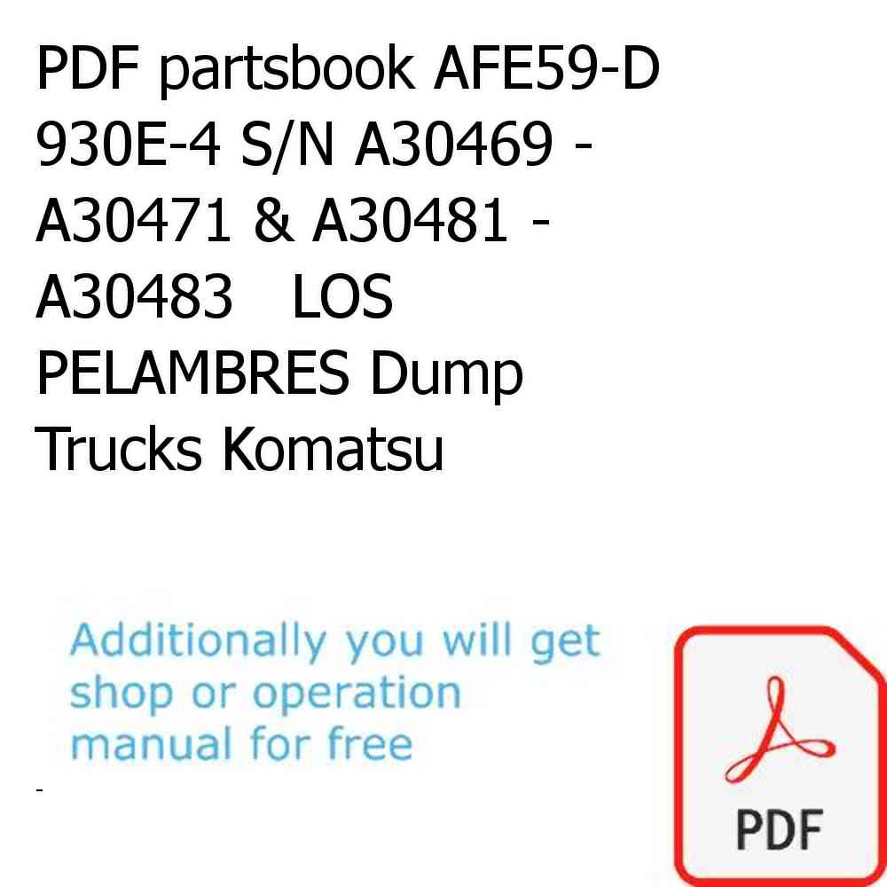 PDF partsbook AFE59-D 930E-4 S/N A30469 - A30471 & A30481 - A30483   LOS PELAMBRES Dump Trucks Komatsu