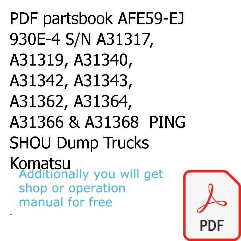 PDF partsbook AFE59-EJ 930E-4 S/N A31317, A31319, A31340, A31342, A31343, A31362, A31364, A31366 & A31368  PING SHOU Dump Trucks Komatsu