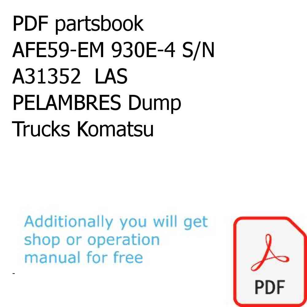 PDF partsbook AFE59-EM 930E-4 S/N A31352  LAS PELAMBRES Dump Trucks Komatsu