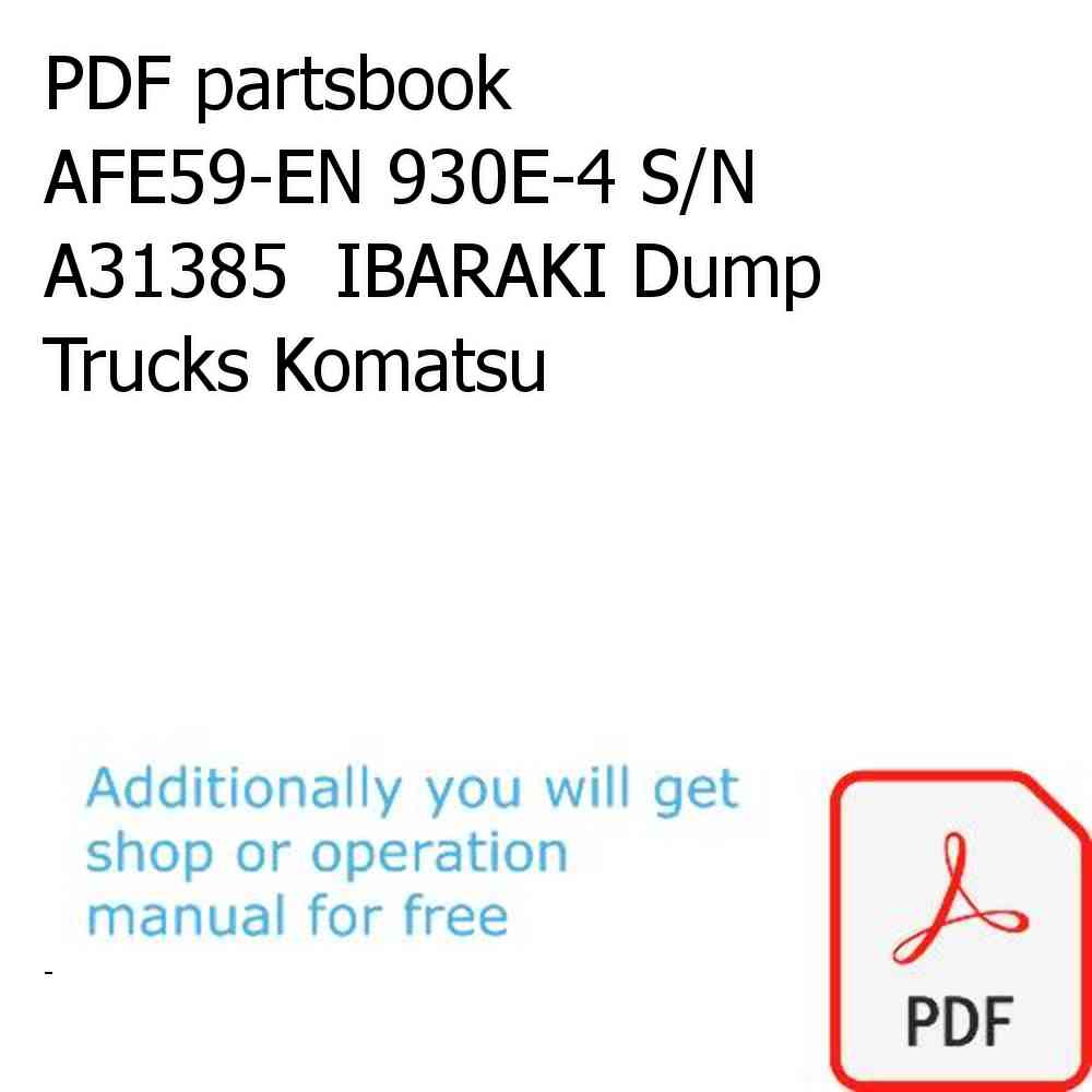 PDF partsbook AFE59-EN 930E-4 S/N A31385  IBARAKI Dump Trucks Komatsu