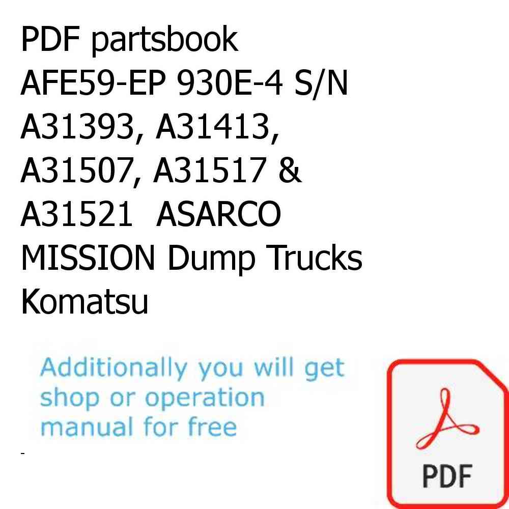 PDF partsbook AFE59-EP 930E-4 S/N A31393, A31413, A31507, A31517 & A31521  ASARCO MISSION Dump Trucks Komatsu