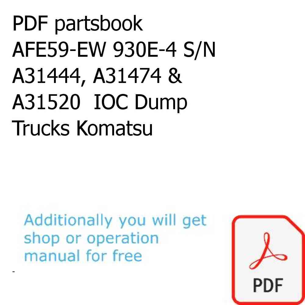 PDF partsbook AFE59-EW 930E-4 S/N A31444, A31474 & A31520  IOC Dump Trucks Komatsu