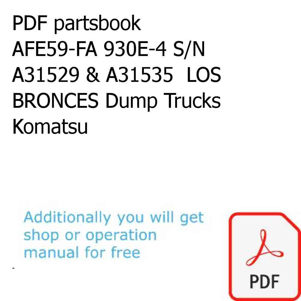PDF partsbook AFE59-FA 930E-4 S/N A31529 & A31535  LOS BRONCES Dump Trucks Komatsu
