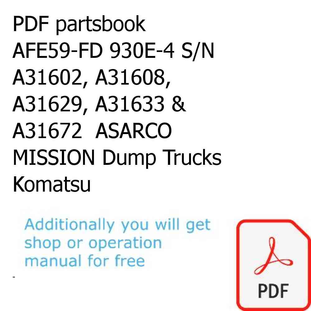 PDF partsbook AFE59-FD 930E-4 S/N A31602, A31608, A31629, A31633 & A31672  ASARCO MISSION Dump Trucks Komatsu