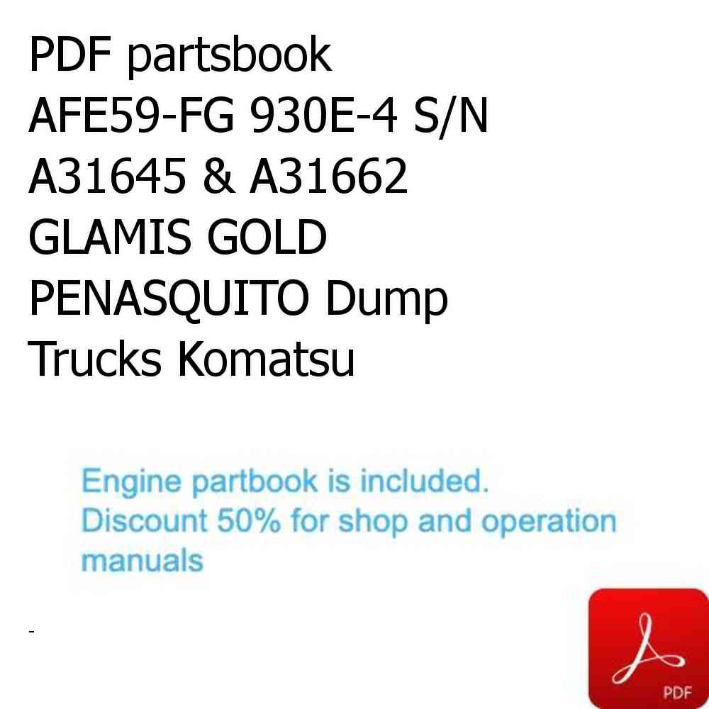 PDF partsbook AFE59-FG 930E-4 S/N A31645 & A31662  GLAMIS GOLD PENASQUITO Dump Trucks Komatsu
