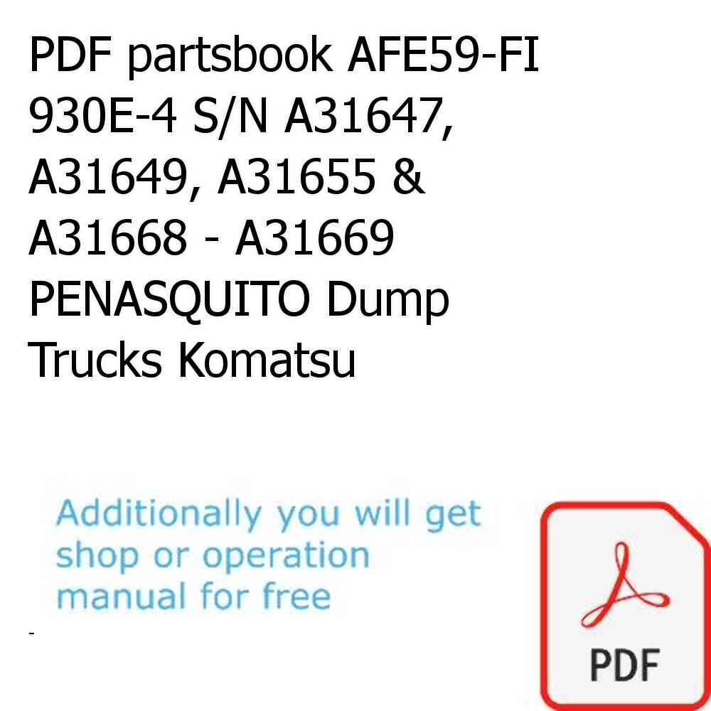 PDF partsbook AFE59-FI 930E-4 S/N A31647, A31649, A31655 & A31668 - A31669  PENASQUITO Dump Trucks Komatsu