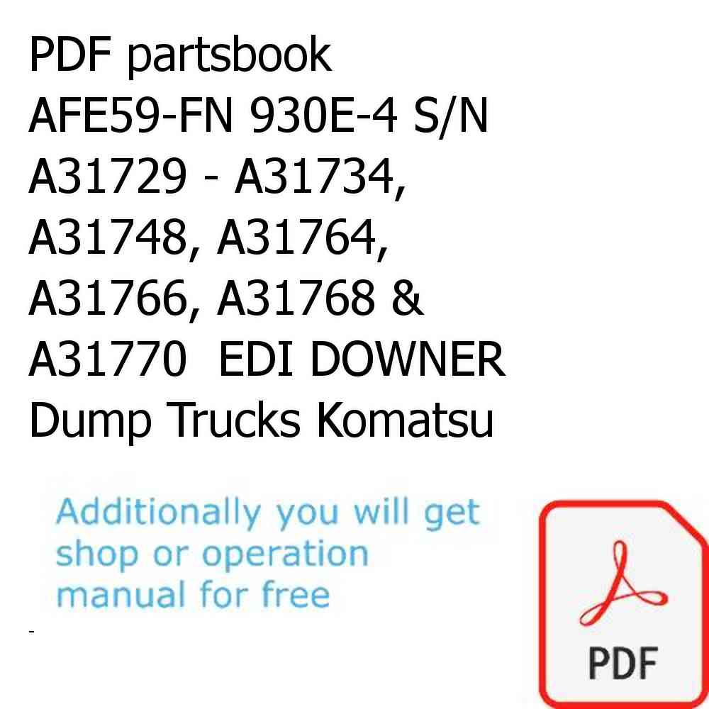 PDF partsbook AFE59-FN 930E-4 S/N A31729 - A31734, A31748, A31764, A31766, A31768 & A31770  EDI DOWNER Dump Trucks Komatsu