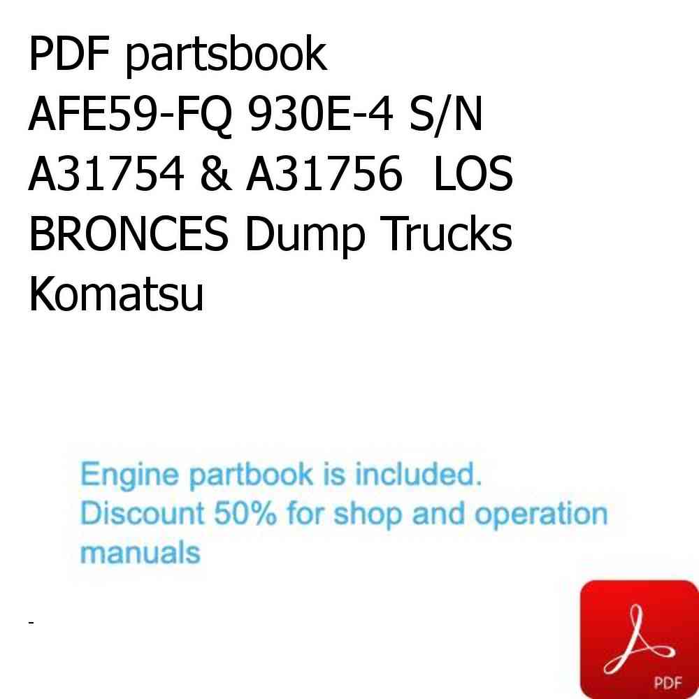 PDF partsbook AFE59-FQ 930E-4 S/N A31754 & A31756  LOS BRONCES Dump Trucks Komatsu