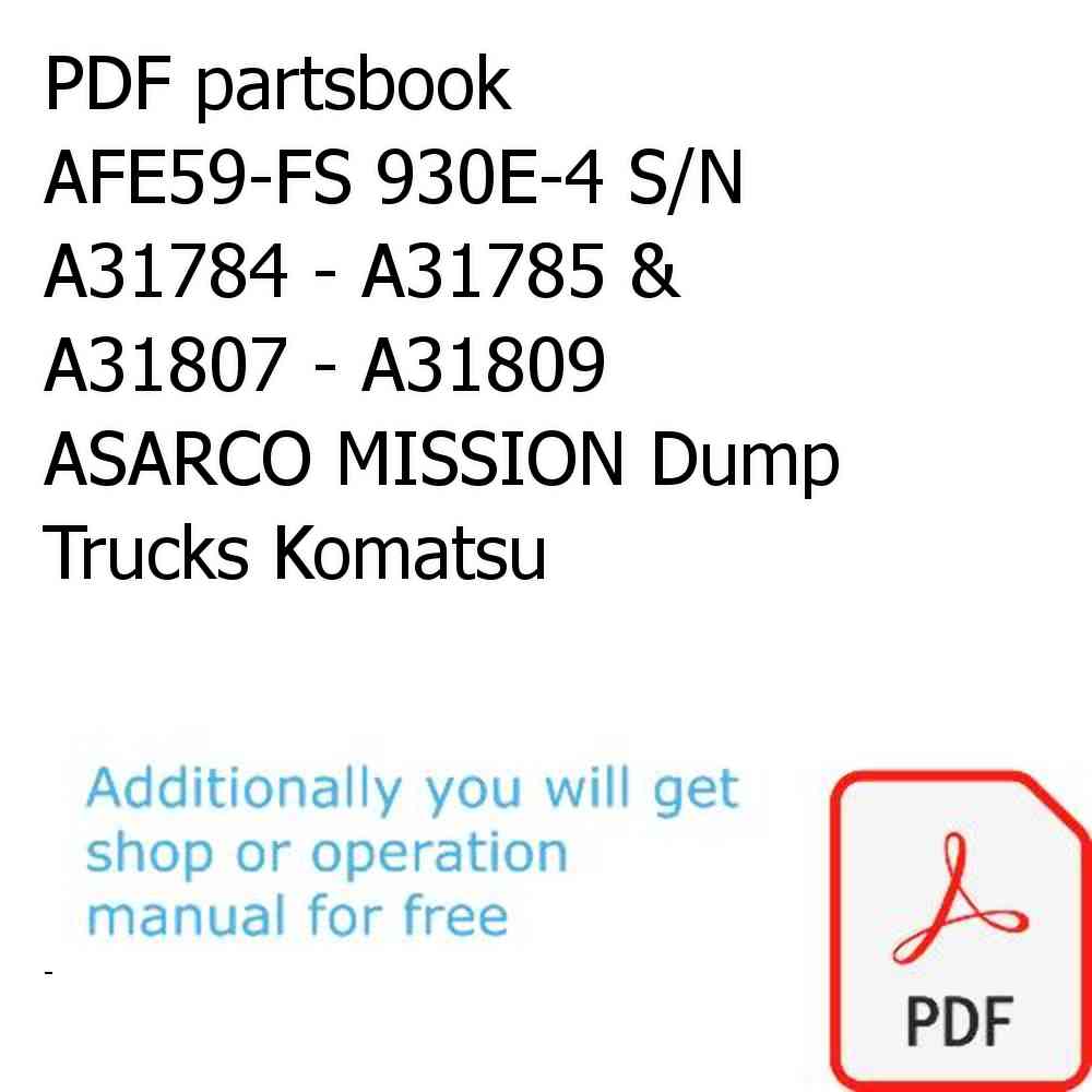 PDF partsbook AFE59-FS 930E-4 S/N A31784 - A31785 & A31807 - A31809  ASARCO MISSION Dump Trucks Komatsu