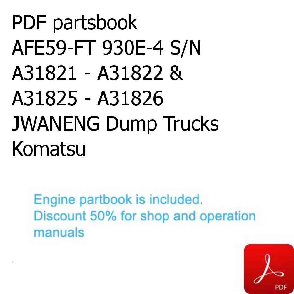 PDF partsbook AFE59-FT 930E-4 S/N A31821 - A31822 & A31825 - A31826  JWANENG Dump Trucks Komatsu