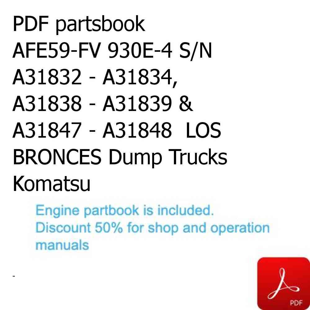 PDF partsbook AFE59-FV 930E-4 S/N A31832 - A31834, A31838 - A31839 & A31847 - A31848  LOS BRONCES Dump Trucks Komatsu