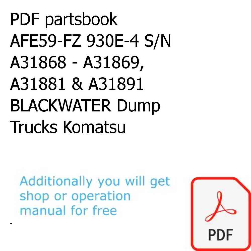 PDF partsbook AFE59-FZ 930E-4 S/N A31868 - A31869, A31881 & A31891  BLACKWATER Dump Trucks Komatsu