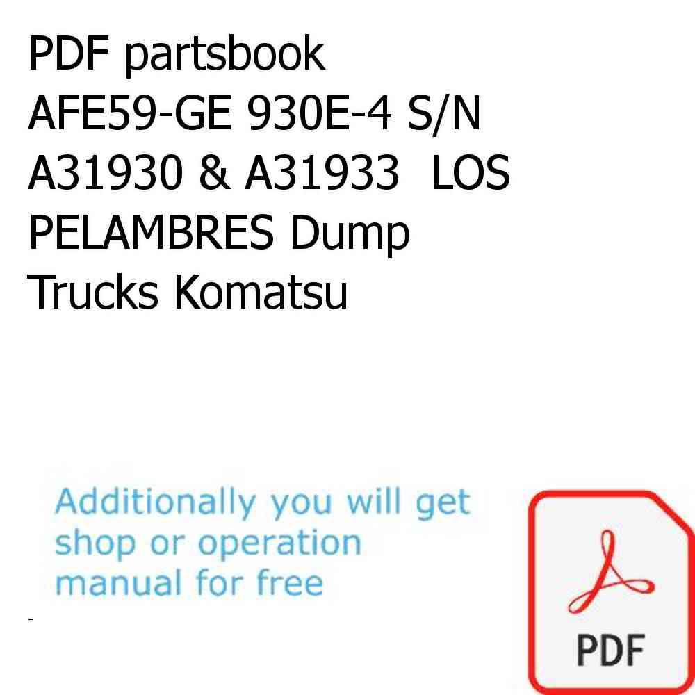 PDF partsbook AFE59-GE 930E-4 S/N A31930 & A31933  LOS PELAMBRES Dump Trucks Komatsu