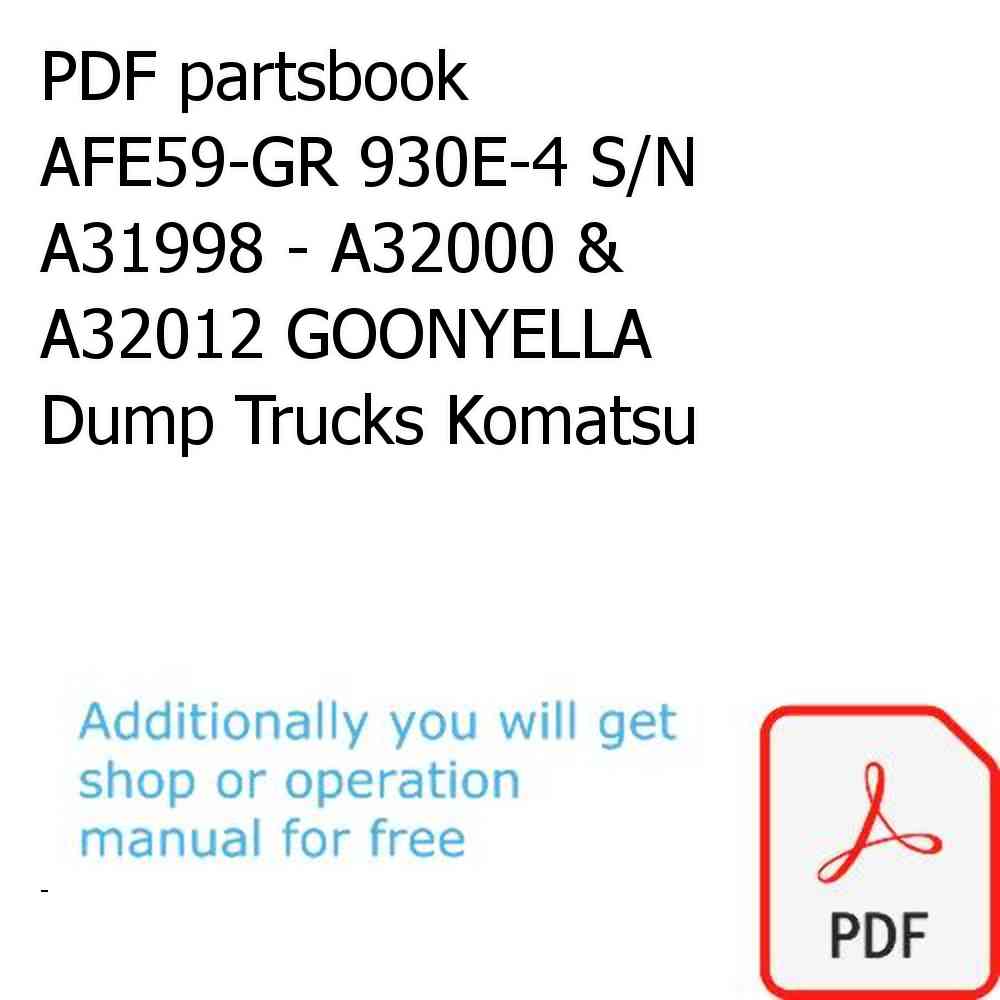 PDF partsbook AFE59-GR 930E-4 S/N A31998 - A32000 & A32012 GOONYELLA Dump Trucks Komatsu