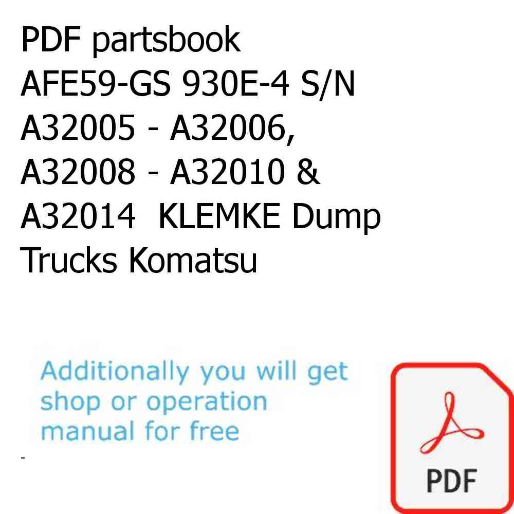 PDF partsbook AFE59-GS 930E-4 S/N A32005 - A32006, A32008 - A32010 & A32014  KLEMKE Dump Trucks Komatsu