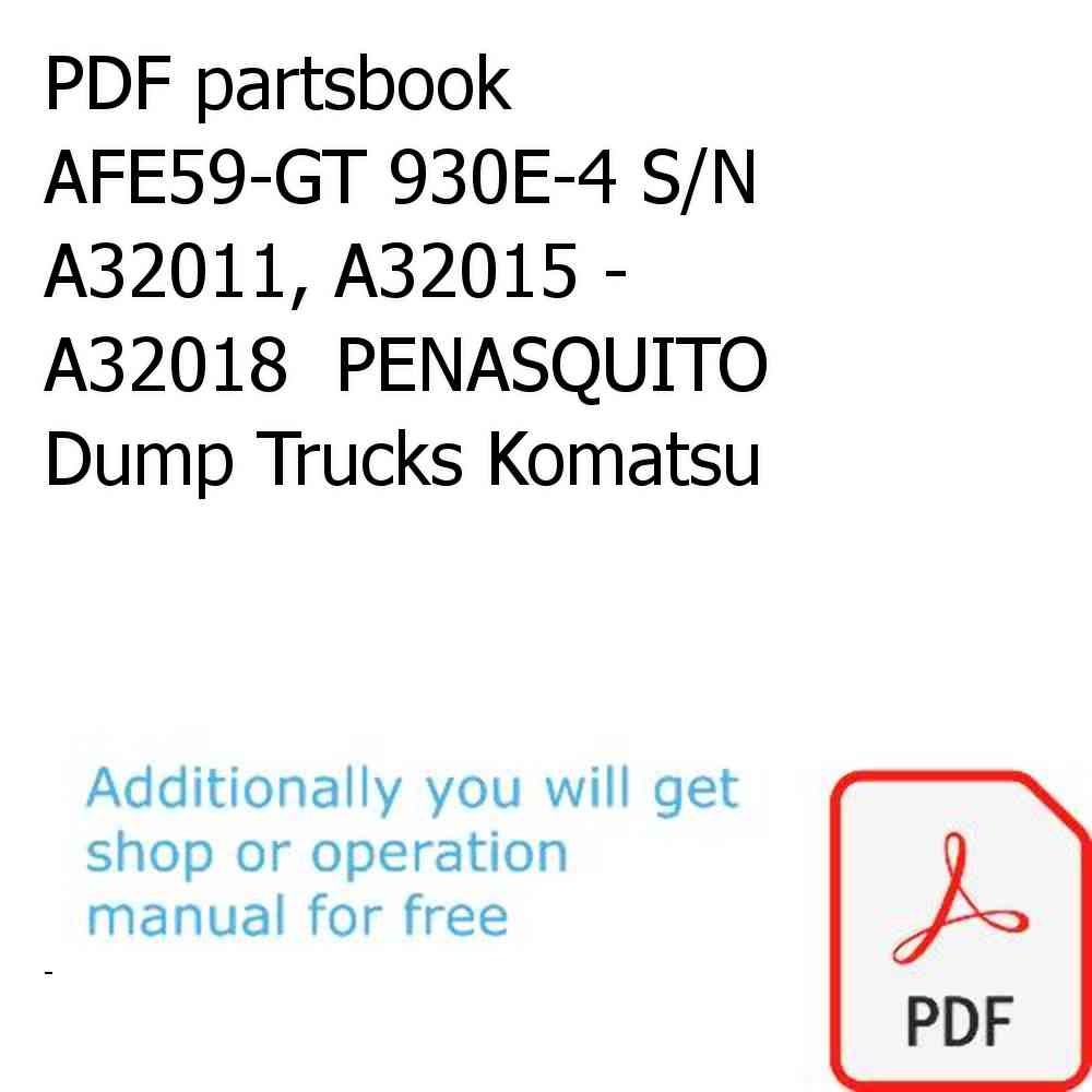 PDF partsbook AFE59-GT 930E-4 S/N A32011, A32015 - A32018  PENASQUITO Dump Trucks Komatsu